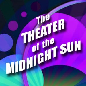 Theater of the Midnight Sun